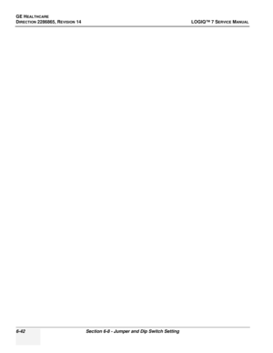 Page 204GE HEALTHCARE
DIRECTION 2286865, REVISION 14LOGIQ™ 7 SERVICE MANUAL
6-42Section 6-8 - Jumper and Dip Switch Setting 