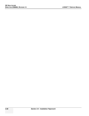 Page 84GE HEALTHCARE
DIRECTION 2286865, REVISION 14LOGIQ™ 7 SERVICE MANUAL
3-26Section 3-5 - Installation Paperwork 