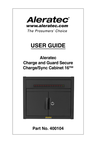 Page 1USER GUIDE
Aleratec  
Charge and Guard Secure 
Charge/Sync Cabinet 16™
Part No. 400104  