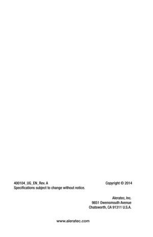 Page 30400104_UG_EN_Rev. A  Copyright © 2014
Specifications subject to change without notice. 
 
Aleratec, Inc.
9851 Owensmouth Avenue
Chatsworth, CA 91311 U.S.A.
www.aleratec.com 