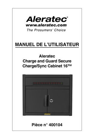 Page 31MANUEL DE L’UTILISATEUR
Aleratec  
Charge and Guard Secure 
Charge/Sync Cabinet 16™
Pièce n° 400104  