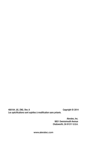 Page 60400104_UG_ENG_Rev. A  Copyright © 2014
Les spécifications sont sujettes à modification sans préavis. 
 
Aleratec, Inc.
9851 Owensmouth Avenue
Chatsworth, CA 91311 U.S.A.
www.aleratec.com 