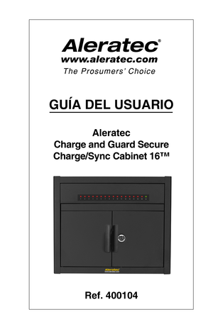 Page 61GUÍA DEL USUARIO
Aleratec  
Charge and Guard Secure 
Charge/Sync Cabinet 16™
Ref. 400104  