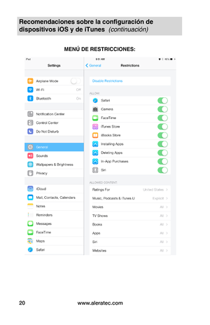 Page 84www.aleratec.com20
Recomendaciones sobre la configuración de 
dispositivos iOS y de iTunes  (continuación)
 
 
 
 
 
 
 
 
 
 
 
 
 
 
 
 
 
 
 
MENÚ DE RESTRICCIONES:  