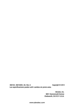 Page 115400102_400102EU_UG_Rev. A   Copyright © 2014
Las especificaciones pueden sufrir cambios sin previo aviso. 
 
Aleratec, Inc.
9851 Owensmouth Avenue
Chatsworth, CA 91311 U.S.A.
www.aleratec.com 