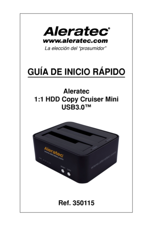 Page 17GUÍA DE INICIO RÁPIDO
Aleratec
\f:\f HDD Co\by Cruiser \cMini 
USB3.0™
Ref. 350\f\f5
QUICKC  STAIRCKIGD\cEleraSRlEt  