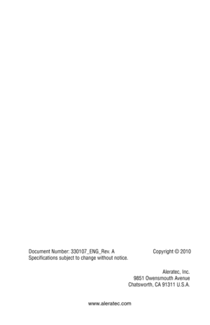 Page 45Document Number: 330107_EN\f_Rev. \b   Copyright © 2010
Specifications subj\Eect to change with\Eout notice. 
 
\bleratec, Inc.
9851 Owensmouth \bvenue
Chatsworth, C\b 9131\E1 U.S.\b.
www.aleratec.com 