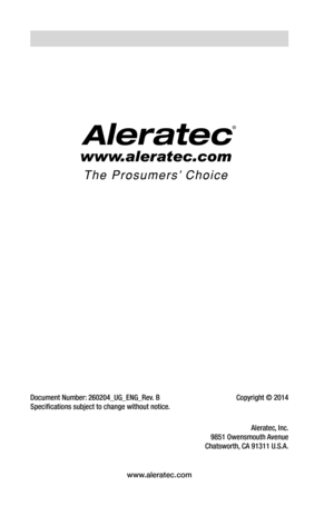 Page 78Document Number: 260204_UG_ENG_Rev. B  Copyright © 2014
Specifications subject to change without notice. 
 
Aleratec, Inc.
9851 Owensmouth Avenue
Chatsworth, CA 91311 U.S.A.
www.aleratec.com
\037  