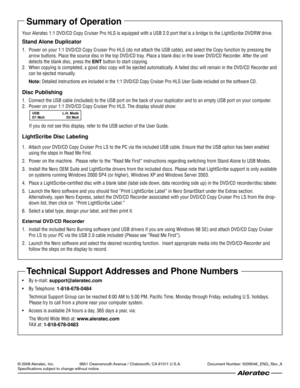 Page 2© 2008 Aleratec, Inc. 9851 Owensmouth Avenue / Chatsworth, CA 91311 U.S.A.  Document Number: 9299046_ENG_Rev_A
Specifications subject to change without notice. 
Technical Support Addresses and Phone Numbers
By e-mail: 
•	 support@aleratec.com
By Telephone: 
•	 1-818-678-0484
Technical Support Group can be reached 8:00 AM to 5:00 PM, Pacific Time, Monday through Friday, excluding U.S. holidays.
 
Please try to call from a phone near your computer system.
Access is available 24 hours a day, 365 days a...