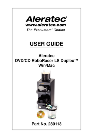 Page 1USER GUIDE
Aleratec
DVD/CD Ro\foRacer LS \oDuple\b™ 
Win/Mac
Part No. 280113  