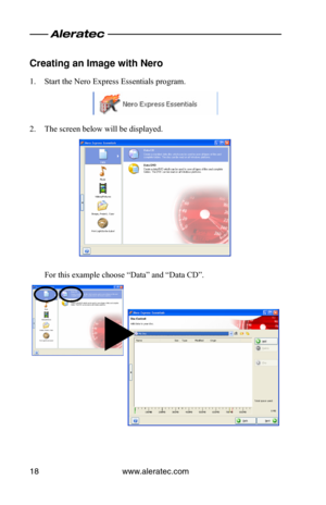 Page 22www.aleratec.com18
Creating an Image wi\oth \bero
1. Start the Nero Express Essentials program.
2. The screen below will be displayed. 
For this example choose “Data” and “Data CD”.  