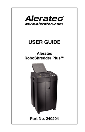 Page 1USER GUIDE
Aleratec
RoboShredder Plus™
Part No. 240204
\256  