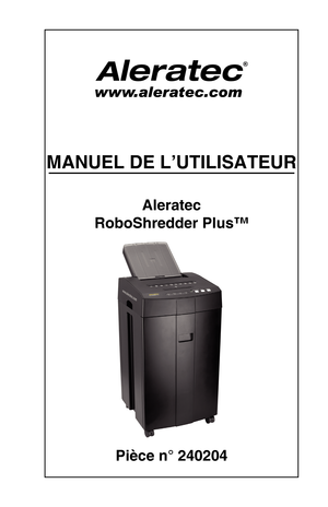 Page 13MANUEL DE L’UTILISATEUR
Aleratec
RoboShredder Plus™
Pièce n° 240204
\256  