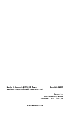 Page 24Numéro du document : 240204_FR_Rev. A   Copyright © 2012
Spécifications sujettes à modifications sans préavis. 
 
Aleratec, Inc.
9851 Owensmouth Avenue
Chatsworth, CA 91311 États-Unis
www.aleratec.com 