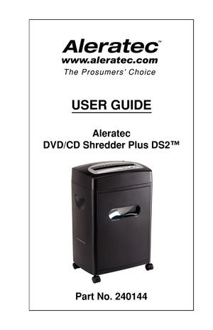 Page 1USER GUIDE
Aleratec
DVD/CD Shredder Plus DS2™
Part No. 240144 