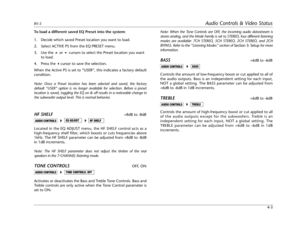 Page 63RV-5Audio Controls & Video Status
4-3
To load a different saved EQ Preset into the system:
1. Decide which saved Preset location you want to load.
2. Select ACTIVE PS from the EQ PRESET menu.
3. Use the  or  cursors to select the Preset location you want 
to load.
4. Press the cursor to save the selection.
When the Active PS is set to “USER”, this indicates a factory default
condition.
Note: Once a Preset location has been selected and saved, the factory
default “USER” option is no longer available...