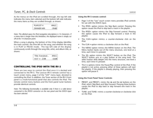 Page 72Tuner, PC, & Dock ControlsLexicon
5-8
As the menus on the iPod are scrolled through, the top left side
indicates the menu item selected and the bottom left side indicates
the menu items as they are scrolled through, as shown: 
Note: The allotted space for iPod navigation descriptions is 14 characters. If
a menu item is longer than this limitation, the displayed name is simply cut
off at the 14-character point.
When a song is playing, the bottom of the 2-line display identifies
the track counter, the time...