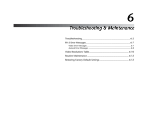 Page 756
Troubleshooting & Maintenance
Troubleshooting ......................................................................... 6-2
RV-5 Error Messages ................................................................... 6-7
Video Error Messages ................................................................................ 6-7
Autocal Error Messages ............................................................................. 6-8
Video Resolutions Table...