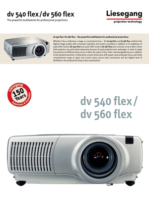 Page 1dv 540 flex / dv 560 flex – the powerful multitalents for professional projections
Whether it be a conference, a stage or a promotional tour – the dv 540 flexand dv 560 flexcombines the
highest  image  quality  with  convenient  operation  and  extrem  versatility.  In  addition  to  its  brightness  of
3,500 ANSI lumens (dv 540 flex)and 4,500 ANSI lumens (dv 560 flex)and contrasts of up to 800:1, these
XGA projectors are particularly impressive because of quick projection lens exchanges. In order to...