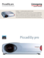 Page 1Piccadilly pro
The microportable business projector
Piccadilly pro
Piccadilly pro –  successful presentations anywhere at any time
The Piccadilly promakes it possible: weighing only 1.65 kg it is one of the most lightweight pro-
jectors. Thanks to the latest DLP™ technology, this microportable projector still delivers a high-
brightness of 1,500 ANSI lumens while at the same time keeping weight at a minimum. Its XGA
resolution and its contrast ratio of 1000:1 guarantees a detailed, brilliant reproduction...