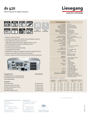 Page 2dv 420
Office-Projector for highest demands
• Network-connector on-board
• Automatic vertical Keystone Correction, horizontal Keystone Correction
• Colour Management and Gamma Correction
• 2 RGB-Inputs, separate Monitor-Out, Trigger-Out for the control 
of motorized screens, connector for cable remote control
• DVI-Input with HDCP Decoder
• Individual programmable starting image
• 15-language On-Screen-Menu
• Optimized video playback by integrated De-Interlacer (Progressive Scan)
• IR remote control with...