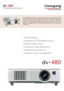 Page 1dv480
The intelligent operating concept
dv480
The Liesegangdv480belongs to the class of professional school and office projectors
and produces images suitable for daylight projection with a brightness of 2,300 ANSI
lumens. Convincing with an integrated light sensor for automatic ambient light
recognition for correct output adjustment, the exceptional ease of use of this XGA
projector is further underlined by an automatic image adjustment function. Due to its low
weight, the Liesegangdv
480is also...