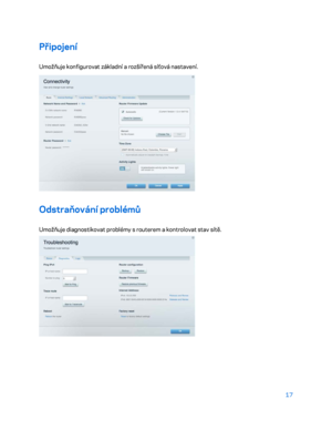 Page 14217 
 
Připojení 
Umožňuje konfigurovat základní a rozšířená síťová nastavení.  
 
Odstraňování problémů 
Umožňuje diagnostikovat problémy s routerem a  kontrolovat stav sítě.  
  