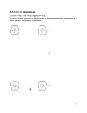 Page 1849 
 
Schablone für Wandmontage  
Drucken Sie diese Seite in Originalgröße (100  %) aus.  
Halten Sie sie in der gewünschten Router -Position an die Wand und markieren Sie die Stellen, an 
denen die Schrauben befestigt werden sollen.  
  
  