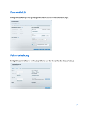 Page 19217 
 
Konnektivität  
Ermöglicht das Konfigurieren grundlegender und erweiterter Netzwerkeinstellungen.  
 
Fehlerbehebung 
Ermöglicht das Identifizieren von Routerproblemen und das Überprüfen des Netzwerkstatus.  
  