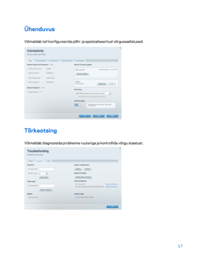 Page 26717 
 
Ühenduvus  
Võimaldab teil konfigureerida põhi - ja spetsialiseeritud võrguseadistused.  
 
Tõrkeotsing 
Võimaldab diagnoosida probleeme ruuteriga ja kontrollida võrgu staatust.  
  