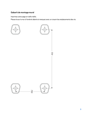 Page 3099 
 
Gabarit de montage mural  
Imprimez cette page en taille réelle.  
Placez -la sur le mur à l'endroit désiré et marquez avec u n crayon les emplacements des vis. 
  
  