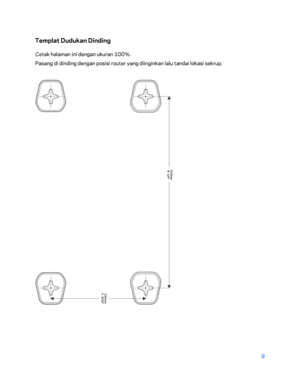 Page 3849 
 
Templat Dudukan Dinding  
Cetak halaman ini dengan ukuran 100%.  
Pasang di dinding dengan posisi router yang diinginkan lalu tandai lokasi sekrup.  
  
  