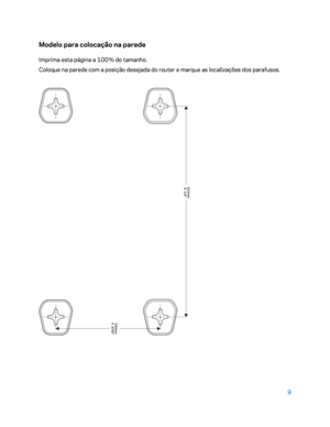 Page 5609 
 
Modelo para colocação na parede  
Imprima esta página a 100% do tamanho.  
Coloque na parede com a posição desejada do router e marque as localizações dos parafusos.  
  
  