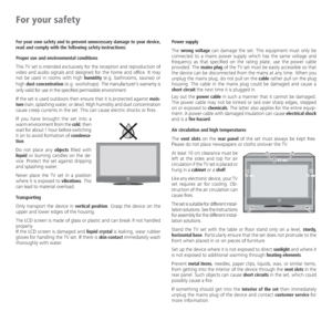 Page 10- 10
For your own safety and to prevent unnecessary damage to your device, 
read and comply with the following safety instructions:
Proper use and environmental conditions
This TV set is intended exclusively for the reception and reproduction of 
video and audio signals and designed for the home and office. It may 
not be used in rooms with high humidity (e.g. bathrooms, saunas) or 
high dust concentration (e.g. workshops). The manufacturer‘s warranty is 
only valid for use in the specified permissible...