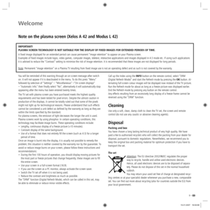 Page 99 -
Call up the Index using the INFO button on the remote control, select “DRM 
(Digital Refresh Mode)“ and start the Refresh mode by pressing the OK button. Al-
ternating full-screen colour images will be displayed now instead of the TV picture. 
Run the Refresh mode for about as long as a freeze picture was displayed earlier. 
End the Refresh mode by pressing any button on the remote control.
Any effects resulting from an excessively long display of a freeze frame cannot be 
reversed using the “DRM“...