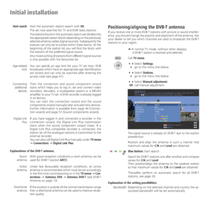 Page 14- 14
Positioning/aligning the DVB-T antenna
If you receive one or more DVB-T stations with picture or sound interfer-
ence, you should change the position and alignment of the antenna. Ask 
your dealer to tell you which channels are used to broadcast the DVB-T 
stations in your region.
➠  In normal TV mode, without other displays.
 A DVB-T station is received and selected. 
Call TV menu.
  Select Settings,
 go to the menu line below.
  Select Stations,
 go to the menu line below.
  Select...