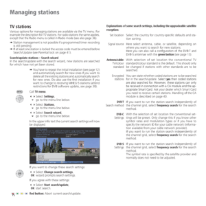 Page 26- 26
Managing stations
TV stations
Various options for managing stations are available via the TV menu. For 
example the description for TV stations. For radio stations the same applies, 
except that the Radio menu is called in Radio mode (see also page 36).
➠  Station management is not possible if a programmed timer recording 
is still pending.
➠  If at least one station is locked the access code must be entered before 
Search/Update (see Parental lock on page 41).
Search/update stations – Search...