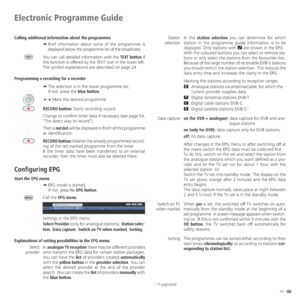 Page 3333 -
In the station selection you can determine for which 
station in the programme guide information is to be 
displayed. Only stations with  are shown in the EPG. 
With the coloured buttons you can select or remove sta-
tions or only select the stations from the favourites lists.
Because of the large number of receivable DVB-S stations 
you should restrict the station selection. This reduces the 
data entry time and increases the clarity in the EPG.
Marking the stations according to reception ranges:
