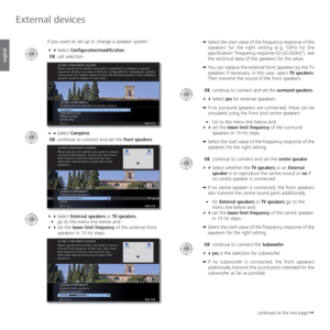 Page 120- 120
english
If you want to set up or change a speaker system:
 Select Configuration/modification,
 OK  call selection.
 Select Complete,
 OK continue to connect and set the front speakers.
 Select External speakers or TV speakers,
go to the menu line below and

set the lower limit frequency of the external front 
speakers in 10 Hz steps.➠  Select the start value of the frequency response of the 
speakers for the right setting (e.g. 50Hz for the 
specification “Frequency response...
