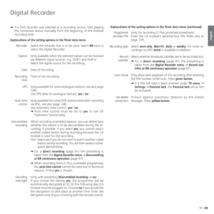 Page 9595 -
english
➠  If a DVD recorder was selected as a recording source, start playing 
the connected device manually from the beginning of the entered 
recording time.
 Explanations of the setting options in the  Timer data menu
Select the recorder that is to be used. Select DR here to 
select the Digital Recorder.
(only available when the selected station can be received 
via different signal sources, e.g. DVB-T and DVB-S)
Select the signal source for the recording.
Date of recording.
Time of the...