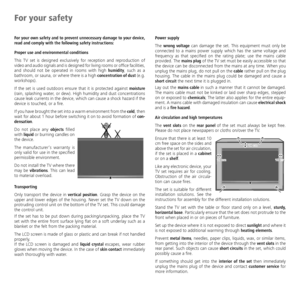 Page 8
-	8

For your own safety and to prevent unnecessary damage to your device, read and comply with the following safety instructions:
Proper use and environmental conditions
This	TV 	set 	is 	designed 	exclusively 	for 	reception 	and 	reproduction 	of	
video 	and 	audio 	signals 	and 	is 	designed 	for 	living 	rooms 	or 	office 	facilities,	
and	 should	 not	be	operated	 in	rooms	 with	high	
humidity ,	such	 as	a	
bathroom,	 or	sauna,	 or	where	 there	is	a	high	concentration of dust 	(e.g.	workshops).
If...