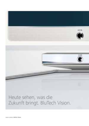 Page 118Heute sehen, was die 
Zukunft bringt. BluTech Vision.
Loewe Systeme. BluTech Vision.
  