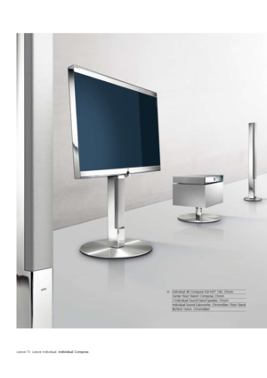 Page 38Loewe TV. Loewe Individual. Individual Compose.
Individual 40 Compose Full-HD+
 100, Chrom
Center Floor Stand I Compose, Chrom
2 Individual Sound Stand Speaker, Chrom
Individual Sound Subwoofer, Chromsilber, Floor Stand
BluTech Vision, Chromsilber
  