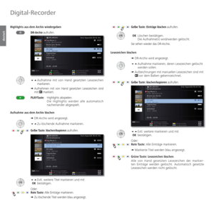 Page 102- 102
deutsch
  Highlights aus dem Archiv wiedergeben
DR-Archiv aufrufen.

Aufnahme mit von Hand gesetzten Lesezeichen 
markieren.
➠  Aufnahmen mit von Hand gesetzten Lesezeichen sind 
mit  markiert.
PLAY-Taste: Highlights abspielen.
  Die Highlights werden alle automatisch 
nacheinander abgespielt.
 Aufnahme aus dem Archiv löschen
➠ DR-Archiv wird angezeigt.
Zu löschende Aufnahme markieren.
Gelbe Taste: löschen/kopieren aufrufen.

Evtl. weitere Titel markieren und mit
 OK bestätigen....