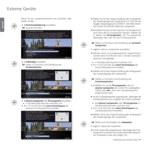 Page 120- 120
deutsch
Wenn Sie ein Lautsprechersystem neu einrichten oder 
ändern wollen:
 Einrichtung/Änderung auswählen,
 OK  Auswahl aufrufen.
 vollständig auswählen,
 OK  weiter zu Anschluss und Einstellung der 
Frontlautsprecher.
 Externe Lautsprecher oder TV-Lautsprecher auswählen,
in die Menüzeile darunter wechseln und

in 10 Hz-Schritten die untere Grenzfrequenz der 
externen Frontlautsprecher einstellen.➠  Wählen Sie für die richtige Einstellung den Anfangswert 
des Frequenzganges der...