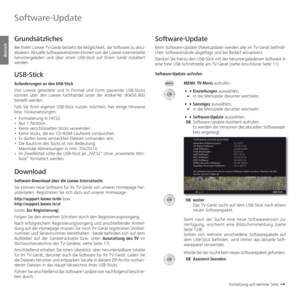 Page 128- 128
deutsch
Software-Update
Beim Software-Update (Paketupdate) werden alle im TV-Gerät befindli-
chen Softwarestände abgefragt und bei Bedarf aktualisiert.
Stecken Sie hierzu den USB-Stick mit der heruntergeladenen Software in 
eine freie USB-Schnittstelle am TV-Gerät (siehe Anschlüsse Seite 11).
Software-Update aufrufen
MENU: TV-Menü aufrufen.
 Einstellungen auswählen,
 in die Menüzeile darunter wechseln.
 Sonstiges auswählen,
 in die Menüzeile darunter wechseln.
 Software-Update...