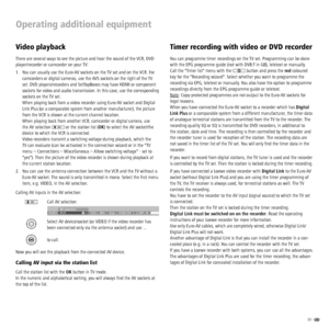 Page 3333 -  
Operating additional equipment
Timer recording with video or DVD recorder
You can programme timer recordings on the TV set. Programming can be done 
with the EPG programme guide (not with DVB-T in GB), teletext or manually. 
Call the Timer list menu with the 
 button and press the red coloured 
key for the Recording wizard. Select whether you want to programme the 
recording via EPG, teletext or manually. You also have the option to programme 
recordings directly from the EPG programme guide or...