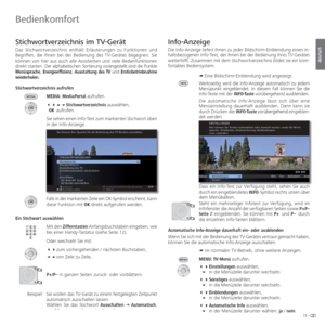 Page 1515 -
deutsch
Bedienkomfort
  Stichwortverzeichnis im TV-Gerät
Das Stichwortverzeichnis enthält Erläuterungen zu Funktionen und 
Begriffen, die Ihnen bei der Bedienung des TV-Gerätes begegnen. Sie 
können von hier aus auch alle Assistenten und viele Bedienfunktionen 
direkt starten. Der alphabetischen Sortierung vorangestellt sind die Punkte 
  Menüsprache, Energieeffizienz,  Ausstattung des TV und Erstinbetriebnahme 
wiederholen.
 Stichwortverzeichnis  aufrufen
MEDIA: MediaPortal aufrufen....