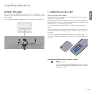 Page 1919 -
deutsch
  Fernbedienung vorbereiten
 Batterien einsetzen oder wechseln
Auf die Stelle des eingeprägten Pfeils drücken, dabei den Bat te rie fach-
 dec kel nach unten abschieben.
Verwenden Sie nur auslaufsichere Microzellen vom Typ LR 03 (AAA) Alkali-
Mangan. Benutzen Sie keine unterschiedlichen Typen von Batterien und 
keine alten und neuen Batterien gemeinsam.
Achten Sie beim Einsetzen der Batterien auf die richtige Polung von + 
und –.
Wenn die Batterien nach längerer Benutzungszeit zu schwach...