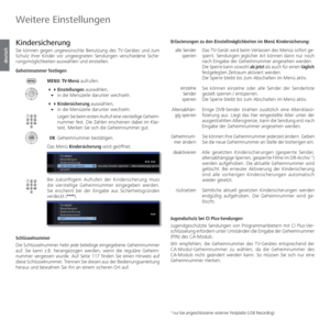 Page 52- 52
deutsch
  Kindersicherung
Sie können gegen ungewünschte Benutzung des TV-Gerätes und zum 
Schutz Ihrer Kinder vor ungeeigneten Sendungen verschiedene Siche-
rungsmöglichkeiten auswählen und einstellen.
 Geheimnummer  festlegenMENU: TV-Menü aufrufen.
 Einstellungen auswählen,
   in die Menüzeile darunter wechseln.
  Kindersicherung auswählen,
   in die Menüzeile darunter wechseln.
    Legen Sie beim ersten Aufruf eine vierstellige Geheim-
nummer fest. Die Zahlen erscheinen dabei im Klar-...